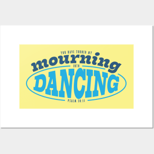 Psalm 30:11 Mourning into Dancing Posters and Art